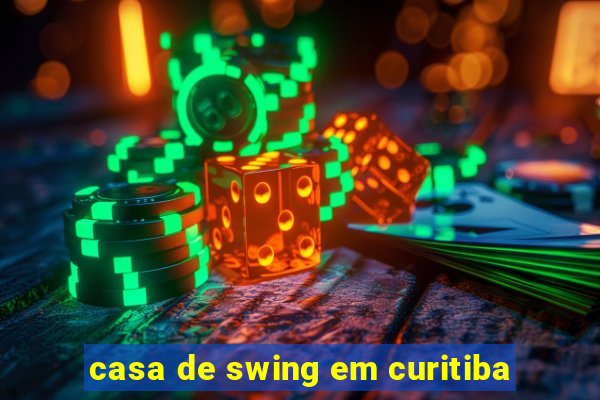 casa de swing em curitiba